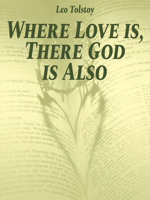 Title details for Where Love Is, There God Is Also by Leo Tolstoy - Available